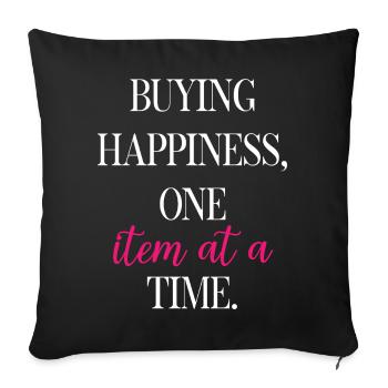 Buying Happiness One Item At A Time Joy	 - Sofa pillowcase 17,3'' x 17,3'' (45 x 45 cm) - black - Front