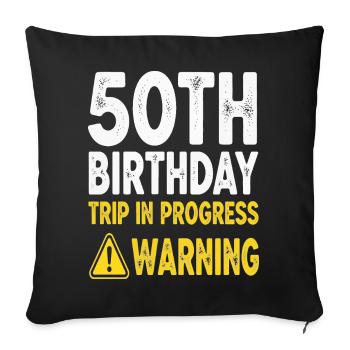 Warnung: Reise zum 50. Geburtstag läuft - Sofakissenbezug 45 x 45 cm - Schwarz - Vorne