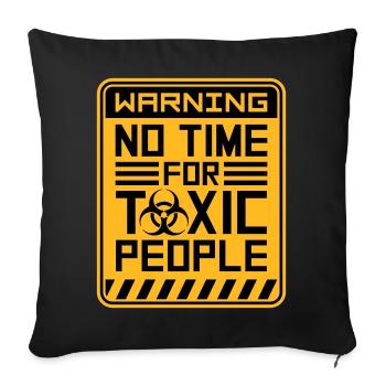 No Time Toxic People Boundaries Self Care Saying - Sofa pillowcase 17,3'' x 17,3'' (45 x 45 cm) - black - Front