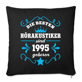 Hearing Aid Acoustician Birthday Born 1995 Colleagues Born - Sofa pillowcase 17,3'' x 17,3'' (45 x 45 cm) - black - Front