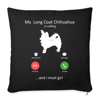 Long Coat Chihuahua Calling Funny Dog Lover - Sofa pillowcase 17,3'' x 17,3'' (45 x 45 cm) - black - Front
