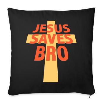 Jesus Saves Bro Funny Religious Saying Faith Logo - Sofa pillowcase 17,3'' x 17,3'' (45 x 45 cm) - black - Front