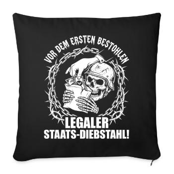 Legaler Staats Diebstahl Vor Dem Ersten Bestohlen - Sofakissenbezug 45 x 45 cm - Schwarz - Vorne