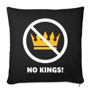 No Kings! (Protest Design / NEG 2C) - Sofa pillowcase 17,3'' x 17,3'' (45 x 45 cm) - black - Front