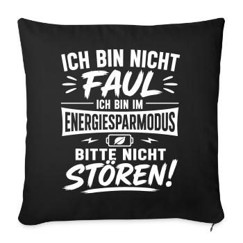 Energiesparmodus Spruch Shirt - Sofakissenbezug 45 x 45 cm - Schwarz - Vorne