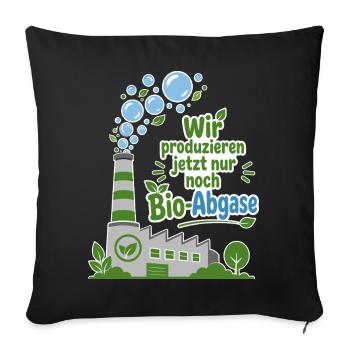 Wir Produzieren Nur Bio Abgase. - Sofakissenbezug 45 x 45 cm - Schwarz - Vorne