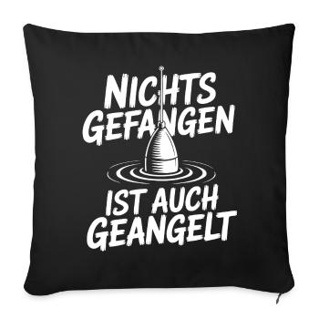 Nichts Gefangen Ist auch Geangelt - Sofakissenbezug 45 x 45 cm - Schwarz - Vorne