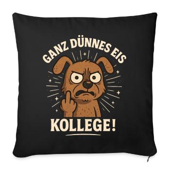 Guten Morgen Ganz Dünnes Eis Freundchen - Sofakissenbezug 45 x 45 cm - Schwarz - Vorne