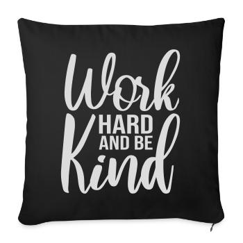 Travailler dur et être gentil Diligence inspirante Logo de la gentillesse - Housse de coussin décorative 45 x 45 cm - noir - Devant