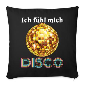 Ich fühl mich Disco Retro 70s Spruch - Sofakissenbezug 45 x 45 cm - Schwarz - Vorne