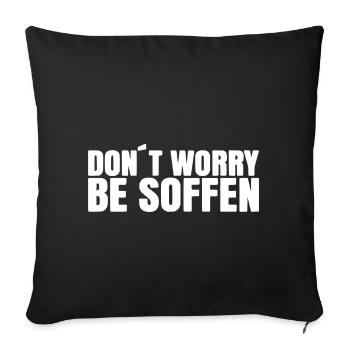 Dont worry - be soffen - Sofakissenbezug 45 x 45 cm - Schwarz - Vorne