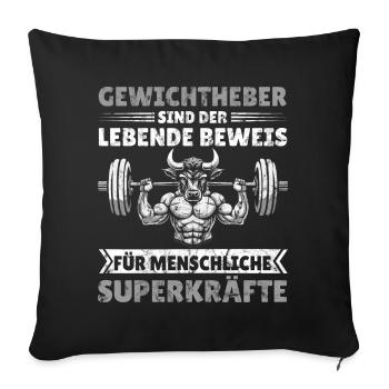 Gym Powerlifting Gewichtheber Superkräfte Spruch - Sofakissenbezug 45 x 45 cm - Schwarz - Vorne