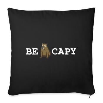 Be Capy Capybara Saying - Sofa pillowcase 17,3'' x 17,3'' (45 x 45 cm) - black - Front