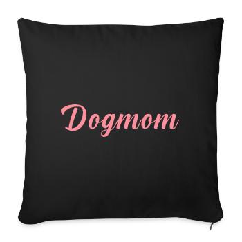Dog Mom - Sofakissenbezug 45 x 45 cm - Schwarz - Vorne
