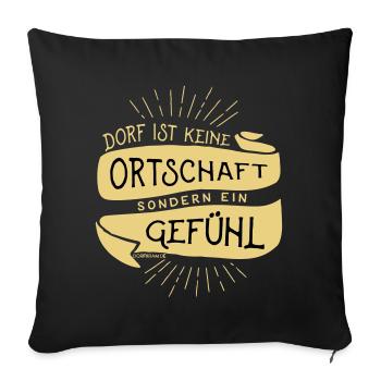 Dorf ist kein Ort sondern ein Gefühl - Sofakissenbezug 45 x 45 cm - Schwarz - Vorne