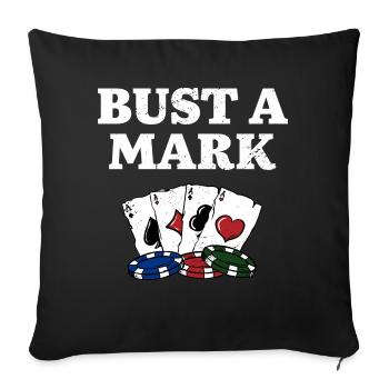 Bust a Mark Poker Card Games Poker Player Card - Sofa pillowcase 17,3'' x 17,3'' (45 x 45 cm) - black - Front