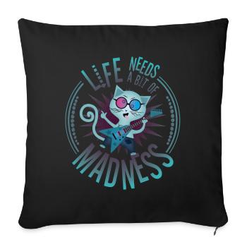 Life Needs a Bit Of Madness - Citation avec Chat - Housse de coussin décorative 45 x 45 cm - noir - Devant