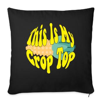 Funny Farming Quotes This Is My Crop Top Farmer - Sofakissenbezug 45 x 45 cm - Schwarz - Vorne