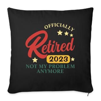 retired 2023 not my problem - Sofa pillowcase 17,3'' x 17,3'' (45 x 45 cm) - black - Front