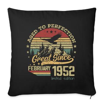 72 years old Aged to Perfection born in February 1952 - Sofa pillowcase 17,3'' x 17,3'' (45 x 45 cm) - black - Front