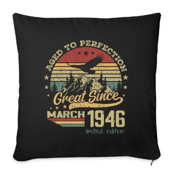 78 years old Aged to Perfection born in March 1946 - Sofa pillowcase 17,3'' x 17,3'' (45 x 45 cm) - black - Front