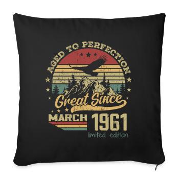 63 years old Aged to Perfection born in March 1961 - Sofa pillowcase 17,3'' x 17,3'' (45 x 45 cm) - black - Front