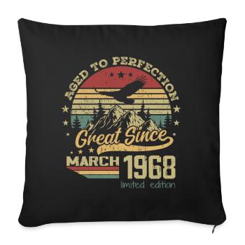 56 years old Aged to Perfection born in March 1968 - Sofa pillowcase 17,3'' x 17,3'' (45 x 45 cm) - black - Front