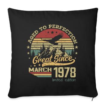 46 years old Aged to Perfection born in March 1978 - Sofa pillowcase 17,3'' x 17,3'' (45 x 45 cm) - black - Front