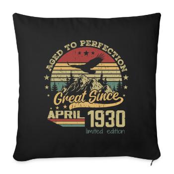94 years old Aged to Perfection born in April 1930 - Sofa pillowcase 17,3'' x 17,3'' (45 x 45 cm) - black - Front