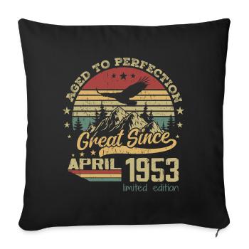 71 years old Aged to Perfection born in April 1953 - Sofa pillowcase 17,3'' x 17,3'' (45 x 45 cm) - black - Front
