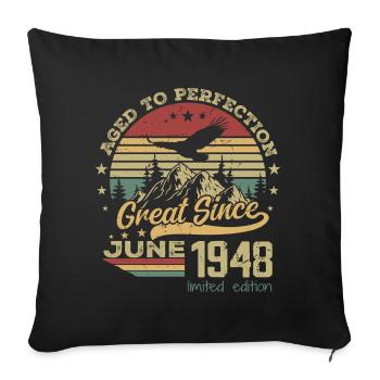 76 years old Aged to Perfection born in June 1948 - Sofa pillowcase 17,3'' x 17,3'' (45 x 45 cm) - black - Front