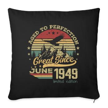 75 years old Aged to Perfection born in June 1949 - Sofa pillowcase 17,3'' x 17,3'' (45 x 45 cm) - black - Front