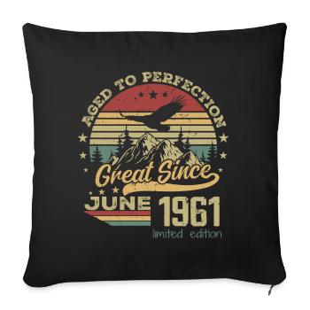 63 years old Aged to Perfection born in June 1961 - Sofa pillowcase 17,3'' x 17,3'' (45 x 45 cm) - black - Front