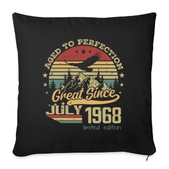 56 years old Aged to perfection born in July 1968 - Sofa pillowcase 17,3'' x 17,3'' (45 x 45 cm) - black - Front