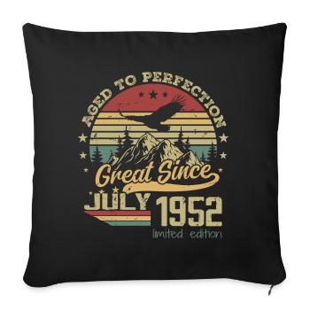 72 years old Aged to perfection born in July 1952 - Sofa pillowcase 17,3'' x 17,3'' (45 x 45 cm) - black - Front