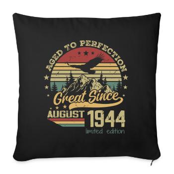 80 Jahre alt bis zur Perfektion gealtert geboren im August 1944 - Sofakissenbezug 45 x 45 cm - Schwarz - Vorne