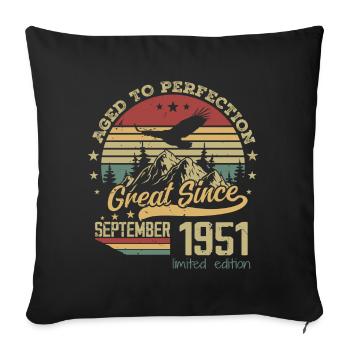 73 years old Aged to perfection born: September 1951 - Sofa pillowcase 17,3'' x 17,3'' (45 x 45 cm) - black - Front