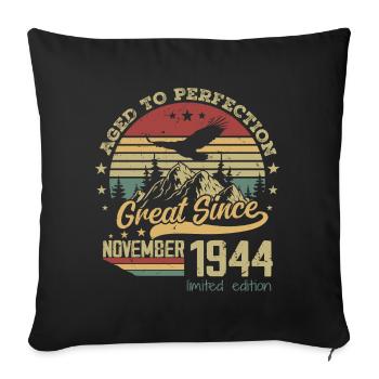 80 Jahre alt bis zur Perfektion gealtert Geboren: November 1944 - Sofakissenbezug 45 x 45 cm - Schwarz - Vorne