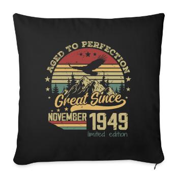 75 years old Aged to Perfection born: November 1949 - Sofa pillowcase 17,3'' x 17,3'' (45 x 45 cm) - black - Front