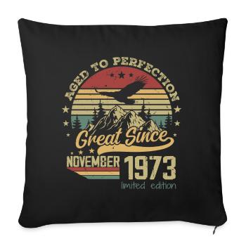 51 years old Aged to Perfection born: November 1973 - Sofa pillowcase 17,3'' x 17,3'' (45 x 45 cm) - black - Front