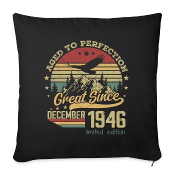 78 years old Aged to perfection born: December 1946 - Sofa pillowcase 17,3'' x 17,3'' (45 x 45 cm) - black - Front