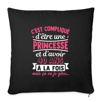 Princesse et 40 ans cadeau anniversaire humour - Housse de coussin décorative 45 x 45 cm - noir - Devant