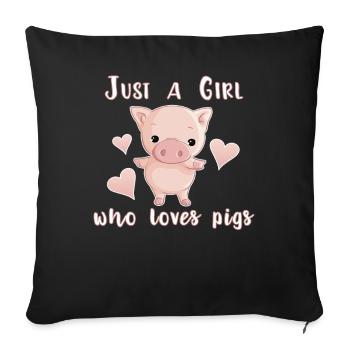 Girl who loves piggy piggy piggy girl gift - Sofa pillowcase 17,3'' x 17,3'' (45 x 45 cm) - black - Front