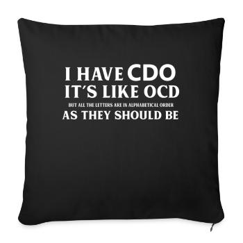 I Have CDO Its Like OCD - Sofa pillowcase 17,3'' x 17,3'' (45 x 45 cm) - black - Front