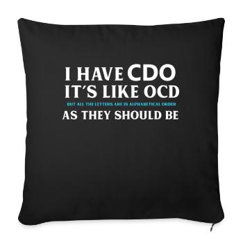 I Have CDO Its Like OCD - Sofa pillowcase 17,3'' x 17,3'' (45 x 45 cm) - black - Front