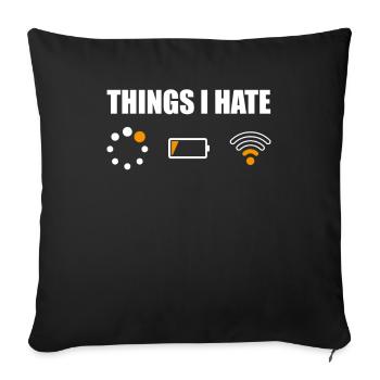Lustig Computer Nerd Shirt Geek Dinge ich Hasse - Sofakissenbezug 45 x 45 cm - Schwarz - Vorne