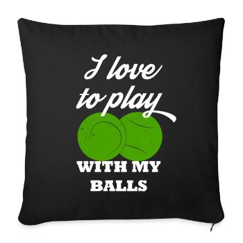 I play with my balls tennis humor gift - Sofa pillowcase 17,3'' x 17,3'' (45 x 45 cm) - black - Front