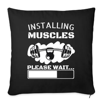 Installing Muscles Please Wait Fitness Geschenk - Sofakissenbezug 45 x 45 cm - Schwarz - Vorne