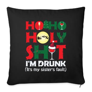 Ho Ho merde je suis saoul c'est la faute de ma soeur - Housse de coussin décorative 45 x 45 cm - noir - Devant