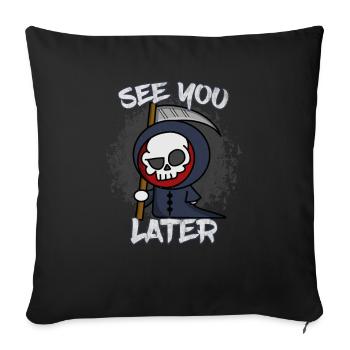 See You Later - Funny Grim Reaper - Halloween - Sofa pillowcase 17,3'' x 17,3'' (45 x 45 cm) - black - Front